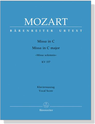 Mozart【Missa in C－Missa solemnis , KV 337】Klavierauszug , Vocal Score
