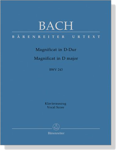 J.S. Bach【Magnificat In D-Dur , BWV 243】Klavierauszug ,Vocal Score J.S. Bach【Magnificat In D-Dur , BWV 243】Klavierauszug ,Vocal Score