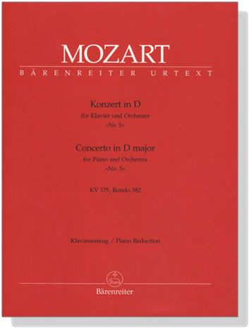 Mozart【Concerto in D major No. 5 , KV175 , Rondo 382】for Piano and Orchestra, Piano Reduction