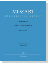 Mozart【Missa in B , KV 275(272b)】Klavierauszug , Vocal Score Mozart【Missa in B , KV 275(272b)】Klavierauszug , Vocal Score