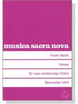 Frank Martin【Messe】für zwei vierstimmige Chöre Frank Martin【Messe】für zwei vierstimmige Chöre