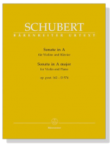 Schubert【Sonata in A major , Op. Post. 162 - D 574 】for Violin and Piano Schubert【Sonata in A major , Op. Post. 162 - D 574 】for Violin and Piano