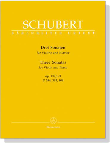 Schubert【Three Sonatas Op.137 , 1-3 / D 384 , 385 , 408】for Violin and Piano
