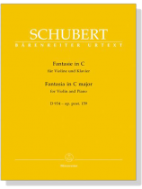 Schubert【Fantasia in C major , D 934 Op. post. 159】for Violin and Piano Schubert【Fantasia in C major , D 934 Op. post. 159】for Violin and Piano