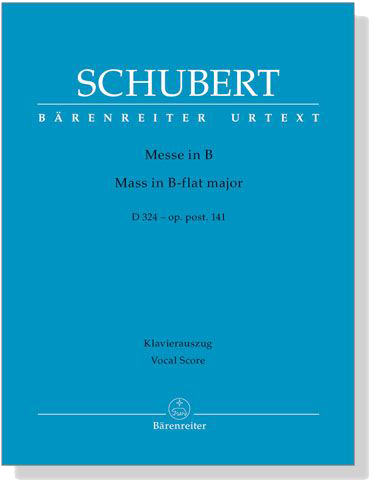 Schubert【Messe in B , D324-op.post. 141】Klavierauszug , Vocal Score