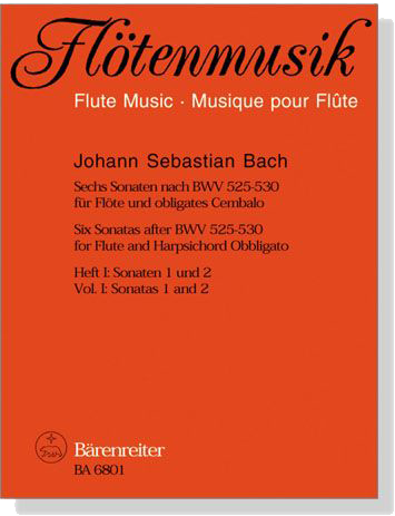 J.S. Bach【Sechs Sonaten nach BWV 525-530】für Flöte und obligates Cembalo , Heft Ⅰ: Sonaten 1 und 2