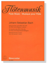 J.S. Bach【Sechs Sonaten nach BWV 525-530】für Flöte und obligates Cembalo , Heft Ⅲ : Sonaten 5 und 6 J.S. Bach【Sechs Sonaten nach BWV 525-530】für Flöte und obligates Cembalo , Heft Ⅲ : Sonaten 5 und 6