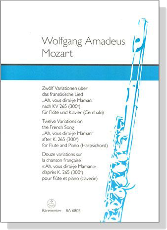 Mozart【Zwölf Variationen über das französische Lied －Ah, vous dieai-je Mamen nach KV 265(300e)】für Flöte und Klavier(Cembalo)