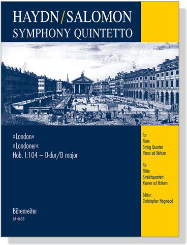 Haydn/Salomon【Symphony Quintetto】London/ Londoner , Hob. Ⅰ:104-D-dur/D major for Flute String Quartet Piano ad libitum Haydn/Salomon【Symphony Quintetto】London/ Londoner , Hob. Ⅰ:104-D-dur/D major for Flute String Quartet Piano ad libitum