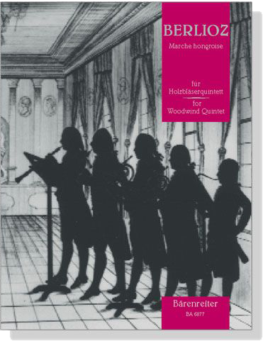 Berlioz【Marche hongroise】für Holzbläserquintett