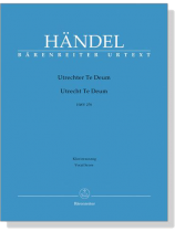 Handel【Utrechter Te Deum , HWV 278】Klavierauszug , Vocal Score