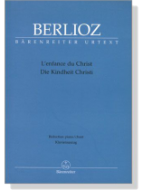 Berlioz【L'enfance Du Christ/Die Kindheit Christi 】Reduction Piano / chant , Klavierauszug Berlioz【L'enfance Du Christ/Die Kindheit Christi 】Reduction Piano / chant , Klavierauszug