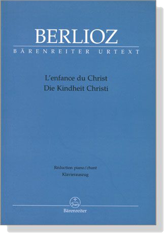 Berlioz【L'enfance Du Christ／Die Kindheit Christi 】Reduction Piano / chant , Klavierauszug