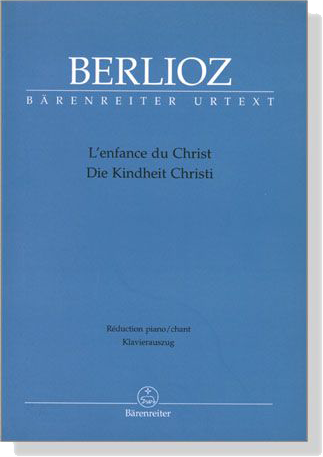 Berlioz【L'enfance Du Christ/Die Kindheit Christi 】Reduction Piano / chant , Klavierauszug Berlioz【L'enfance Du Christ/Die Kindheit Christi 】Reduction Piano / chant , Klavierauszug