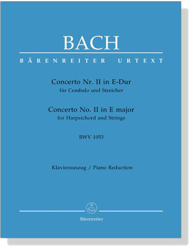 Bach【Concerto Nr.Ⅱ in E-Dur , BWV 1053】für Cembalo und Streicher, Klavierauszug