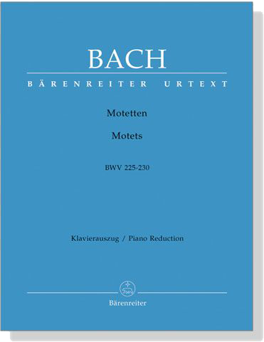 J.S. Bach【Motetten／Motets , BWV 225-230】Klavierauszug／Piano Reduction