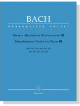 Bach【Einzeln überlieferte Klavierwerke Ⅲ】BWV 992 , 993 , 989 , 963 , 820 , 823 , 832 , 833 , 822 , 998 Bach【Einzeln überlieferte Klavierwerke Ⅲ】BWV 992 , 993 , 989 , 963 , 820 , 823 , 832 , 833 , 822 , 998