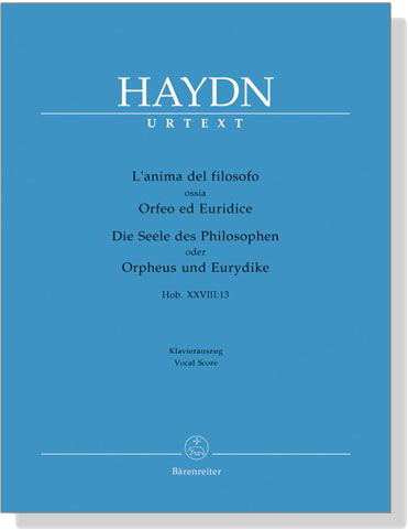 Haydn【L'anima del filosofo ossia Orfeo ed Euridice 】Hob.XXVIII : 13 , Klavierauszug , Vocal Score Haydn【L'anima del filosofo ossia Orfeo ed Euridice 】Hob.XXVIII : 13 , Klavierauszug , Vocal Score