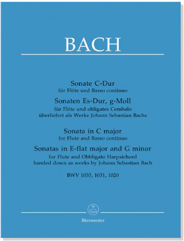 J. S. Bach【Sonate C-Dur , BWV 1033】für Flöte und Basso Continuo【Sonaten Es-Dur,BWV 1031 / G-Moll , BWV 1020 】für Flöte und obligates Cembalo