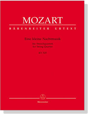 Mozart【Eine Kleine Nachtmusik】for String Quartet , KV 525 Mozart【Eine Kleine Nachtmusik】for String Quartet , KV 525