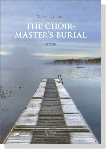 Marten Jansson【The Choirmaster's Burial】SSATBB
