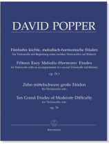 Popper【Fifteen Easy Melodic-Harmonic Etudes , op. 76 I】Violoncello with an accompaniment of a second Violoncello (ad libitum)  【Ten Grand Etudes of Moderate Difficulty ,  op. 76】Violoncello solo Popper【Fifteen Easy Melodic-Harmonic Etudes , op. 76 I】Violoncello with an accompaniment of a second Violoncello (ad libitum)  【Ten Grand Etudes of Moderate Difficulty ,  op. 76】Violoncello solo