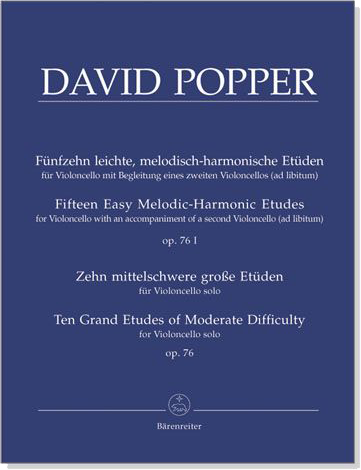 Popper【Fifteen Easy Melodic-Harmonic Etudes , op. 76 I】Violoncello with an accompaniment of a second Violoncello (ad libitum)  【Ten Grand Etudes of Moderate Difficulty ,  op. 76】Violoncello solo