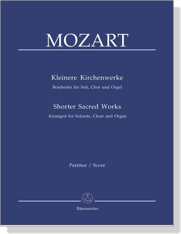 Mozart【Kleinere Kirchenwerke】Bearbeitet für Soli, Chor und Orgel , Partitur／Score