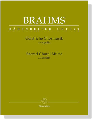 Brahms【Geistliche Chormusik /Sacred Choral Music】a cappella Brahms【Geistliche Chormusik /Sacred Choral Music】a cappella