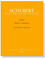 Schubert‧Lieder‧Band 6, Hohe Stimme/Volume 6 , High Voice Schubert‧Lieder‧Band 6, Hohe Stimme/Volume 6 , High Voice