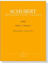 Schubert‧Lieder‧Band 3, Mittlere Stimme/Volume 3, Medium Voice Schubert‧Lieder‧Band 3, Mittlere Stimme/Volume 3, Medium Voice