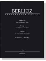Berlioz【Melodies/Songs/Lieder】for High Voice and Piano , Band 1 Berlioz【Melodies/Songs/Lieder】for High Voice and Piano , Band 1