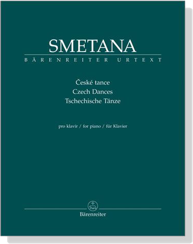 Smetana【Ceske Tance／Czech Dances／Tschechische Tanze】for Piano