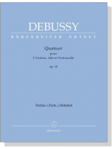 Debussy【Quatuor】pour 2 Violins , Alto et Violoncelle , Op. 10 Debussy【Quatuor】pour 2 Violins , Alto et Violoncelle , Op. 10