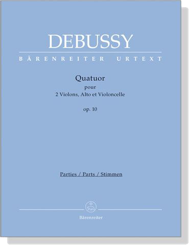 Debussy【Quatuor】pour 2 Violins , Alto et Violoncelle , Op. 10