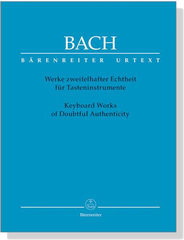 Bach【Werke zweifelhafter Echtheit】für Tasteninstrumente, Keyboard Works of Doubtful Authenticity