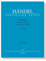 Handel【Theodora , Oratorio in Three Parts , HWV 68 】Vocal Score , Klavierauszug Handel【Theodora , Oratorio in Three Parts , HWV 68 】Vocal Score , Klavierauszug