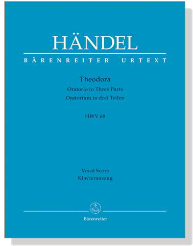 Handel【Theodora , Oratorio in Three Parts , HWV 68 】Vocal Score , Klavierauszug Handel【Theodora , Oratorio in Three Parts , HWV 68 】Vocal Score , Klavierauszug