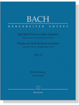 J.S. Bach【Praise ye God thruout creation , BWV51-Cantata for the 15th Sunday after Trinity】Klavierauszug ,Vocal Score J.S. Bach【Praise ye God thruout creation , BWV51-Cantata for the 15th Sunday after Trinity】Klavierauszug ,Vocal Score
