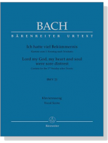 J.S. Bach【Lord My God, My heart And Soul Were Sore Distrest- Cantata For The 3rd Sunday After Trinity , BWV 21 】Klavierauszug ,Vocal Score J.S. Bach【Lord My God, My heart And Soul Were Sore Distrest- Cantata For The 3rd Sunday After Trinity , BWV 21 】Klavierauszug ,Vocal Score