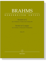 Brahms【Sextett in G】für 2 Violinen , 2 Violen and 2 Violoncelli , Opus 36 Brahms【Sextett in G】für 2 Violinen , 2 Violen and 2 Violoncelli , Opus 36