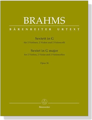 Brahms【Sextett in G】für 2 Violinen , 2 Violen and 2 Violoncelli , Opus 36