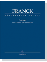 Franck【Quatuor】pour 2 Violons , Alto et Violoncelle Franck【Quatuor】pour 2 Violons , Alto et Violoncelle