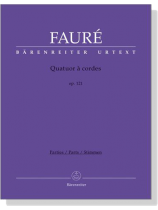 Fauré【Quatuor】à cordes , Op. 121 Fauré【Quatuor】à cordes , Op. 121