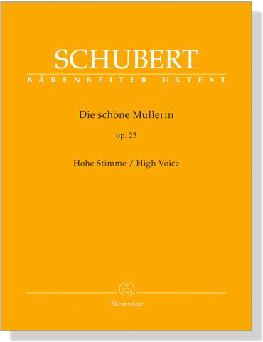Schubert【Die schöne Müllerin , Op. 25】Hohe Stimme/High Voice Schubert【Die schöne Müllerin , Op. 25】Hohe Stimme/High Voice
