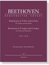 Beethoven【Romances in F major and G major , Op. 50-Op. 40】for Violin and Orchestra , Piano Reduction Beethoven【Romances in F major and G major , Op. 50-Op. 40】for Violin and Orchestra , Piano Reduction