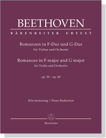 Beethoven【Romances in F major and G major , Op. 50-Op. 40】for Violin and Orchestra , Piano Reduction