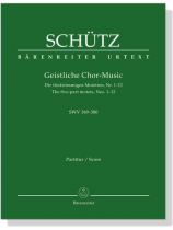 Schütz【Geistliche Chor-Music , SWV 369-380】Die fünfstimmigen Motetten, Nr. 1-12 , Partitur/Score Schütz【Geistliche Chor-Music , SWV 369-380】Die fünfstimmigen Motetten, Nr. 1-12 , Partitur/Score