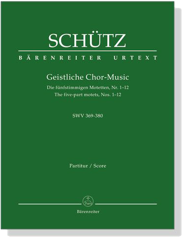 Schütz【Geistliche Chor-Music , SWV 369-380】Die fünfstimmigen Motetten, Nr. 1-12 , Partitur/Score Schütz【Geistliche Chor-Music , SWV 369-380】Die fünfstimmigen Motetten, Nr. 1-12 , Partitur/Score