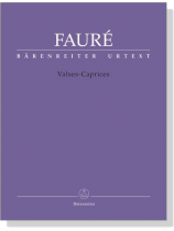 Fauré【Valses-Caprices】für Klavier Fauré【Valses-Caprices】für Klavier